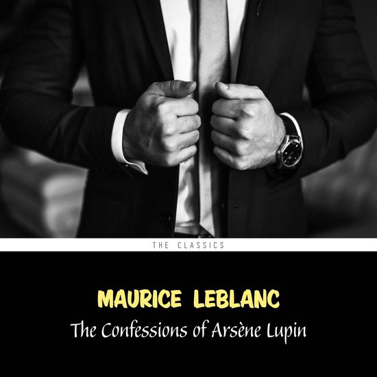 The Confessions of Arsène Lupin (Arsène Lupin Book 6) - cover