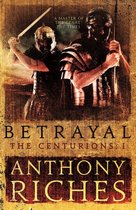 The Centurions - Betrayal: The Centurions I
