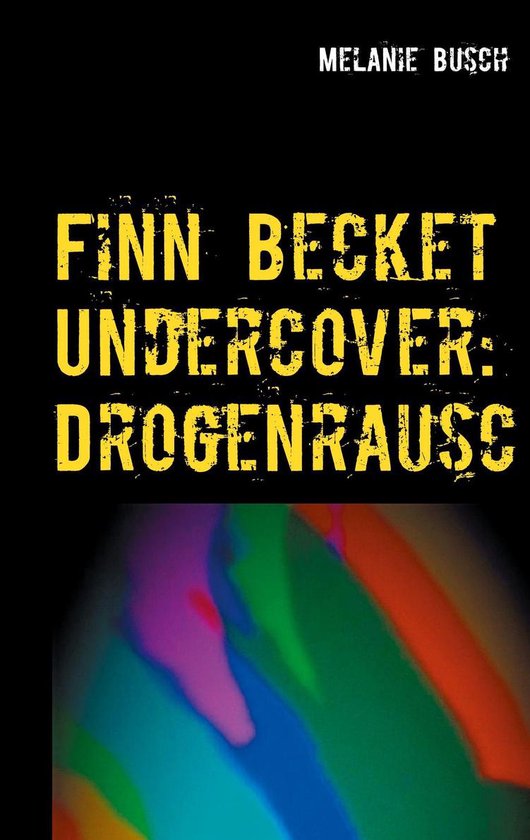 Finn Becket Undercover: Drogenrausch 1 - Finn Becket Underco ... - cover