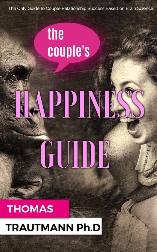 The Couple's Happiness Guide. Save your couple, save your ma ... - cover