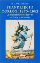 Frankrijk in oorlog 1870-1962 / druk Heruitgave