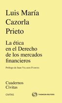 Cuadernos Civitas - La ética en el Derecho de los mercados financieros
