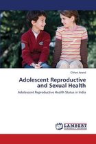 Adolescent Reproductive and Sexual Health
