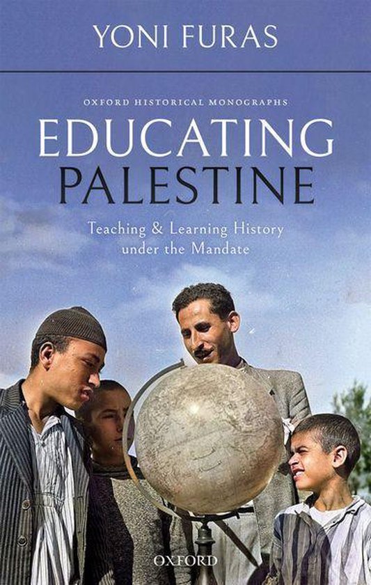 Oxford Historical Monographs - Educating Palestine - cover