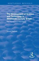 Routledge Revivals - The Development of Science and Technology in Nineteenth-Century Britain