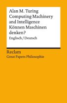 Great Papers Philosophie - Computing Machinery and Intelligence / Können Maschinen denken? (Englisch/Deutsch)