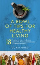 A Bowl of Tips for Healthy Living