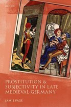 Studies in German History - Prostitution and Subjectivity in Late Medieval Germany