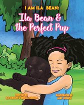 I AM ILA BEAN 1 - ILA BEAN & THE PERFECT PUP