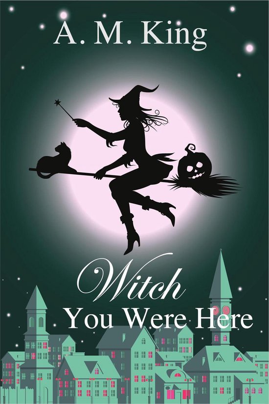 The Summer Sisters Witch Cozy Mystery 3 - Witch You Were Her ... - cover