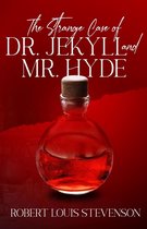 Sastrugi Press Classics - The Strange Case of Dr. Jekyll and Mr. Hyde (Annotated)