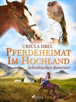 Pferdeheimat im Hochland 1 - Pferdeheimat im Hochland - Schottischer Sommer