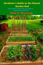 Gardener's Guide Series - Gardener's Guide to the Raised Bed Garden