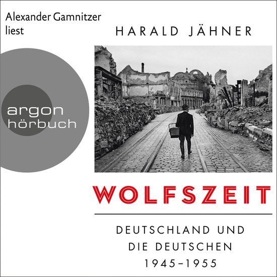 Wolfszeit - Deutschland und die Deutschen 1945 - 1955 (Ungek ... - cover