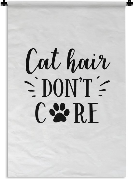 Wandkleed Katten quotes - Katten quote ''cat hair don't care'' tegen witte  achtergrond... | bol.com