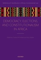 Stellenbosch Handbooks in African Constitutional Law - Democracy, Elections, and Constitutionalism in Africa