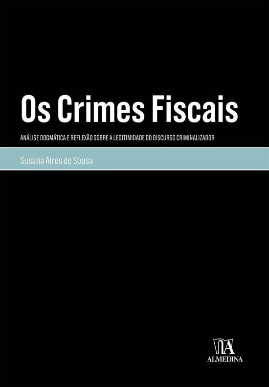Os Crimes Fiscais: Análise Dogmática e Reflexão Sobre a L ... - cover