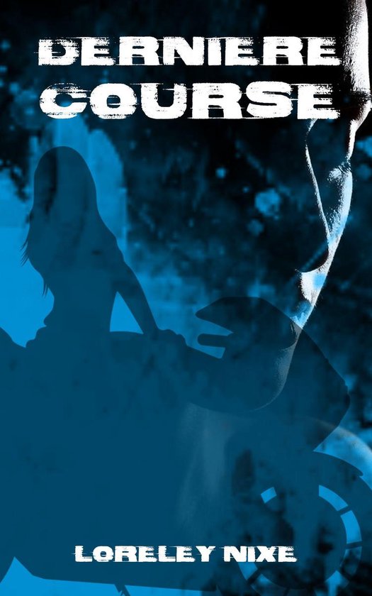 Dernière course (ebook), Loreley Nixe 1230004125242 Boeken