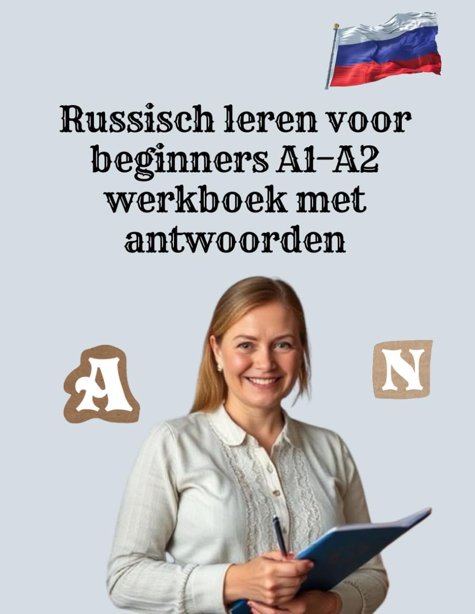 Russisch Werkboek - Beginnerscursus - Zelfstudie Taal - 150+ Oefeningen - A1-A2 Niveau
