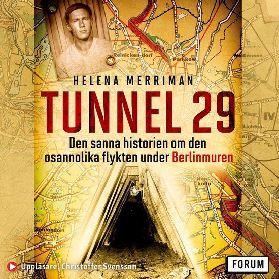 Tunnel 29 : den sanna historien om den osannolika flykten un ... - cover