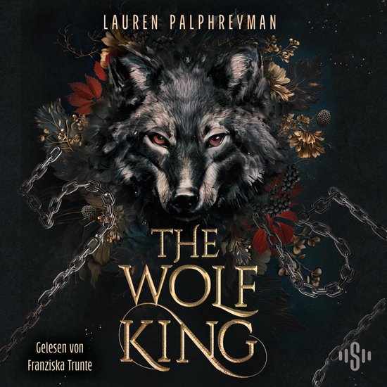 La couverture de 'The Wolf King' présente un loup gris aux yeux rouges, entouré de texte doré et de décorations florales sombres avec des chaînes.