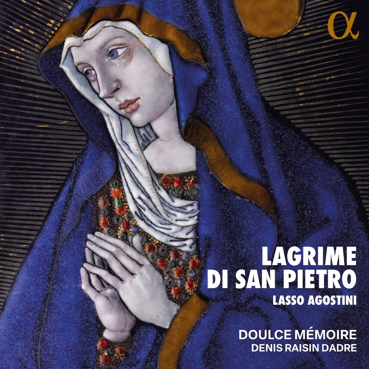 Doulce Mémoire, Denis Raisin Dadre - Lasso & Agostini: Lagrime Di San Pietro (CD)