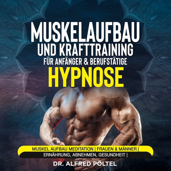 Muskelaufbau und Krafttraining für Anfänger & Berufstätig ... - cover