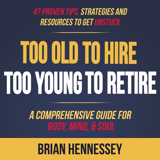 Too Old to Hire, Too Young to Retire - cover
