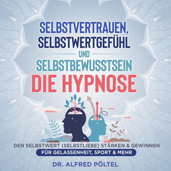 Selbstvertrauen, Selbstwertgefühl und Selbstbewusstsein - d ... - cover