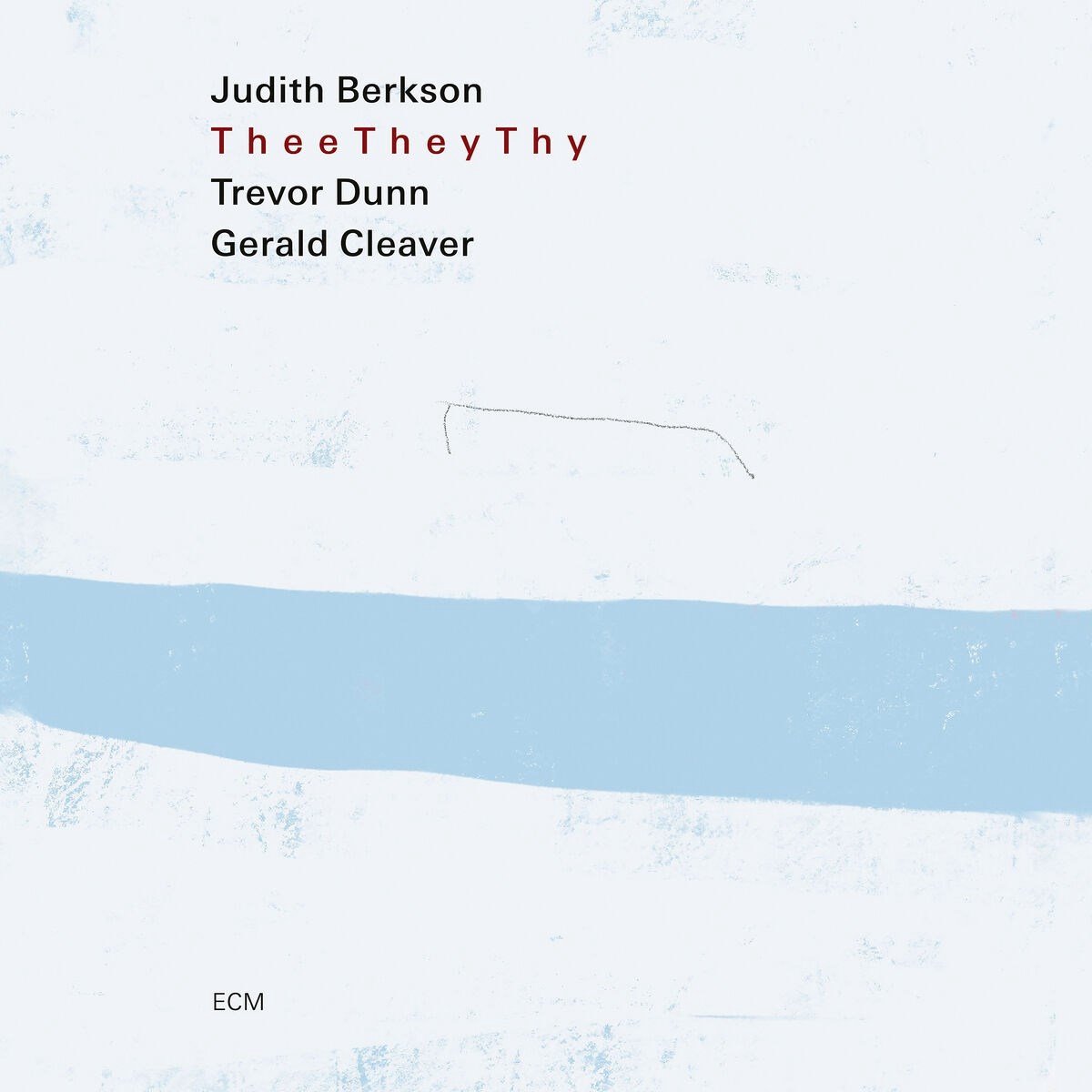 Judith Berkson, Trevor Dunn, Gerald Cleaver - Thee They Thy (CD)