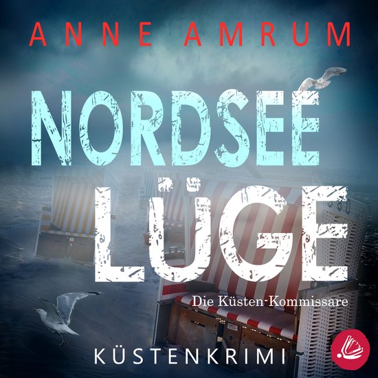 Nordsee Lüge- Die Küsten-Kommissare: Küstenkrimi (Die Nor ... - cover