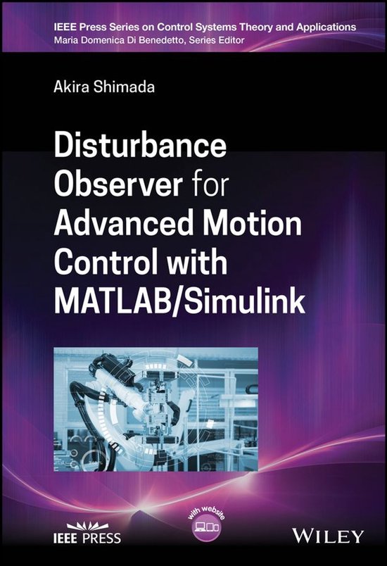 IEEE Press Series on Control Systems Theory and Applications - Disturbance Observer for Advanced Motion Control with MATLAB / Simulink