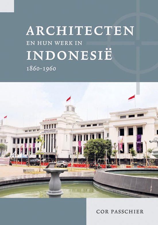 Architecten en hun werk in Indonesië 1860-1960 - cover