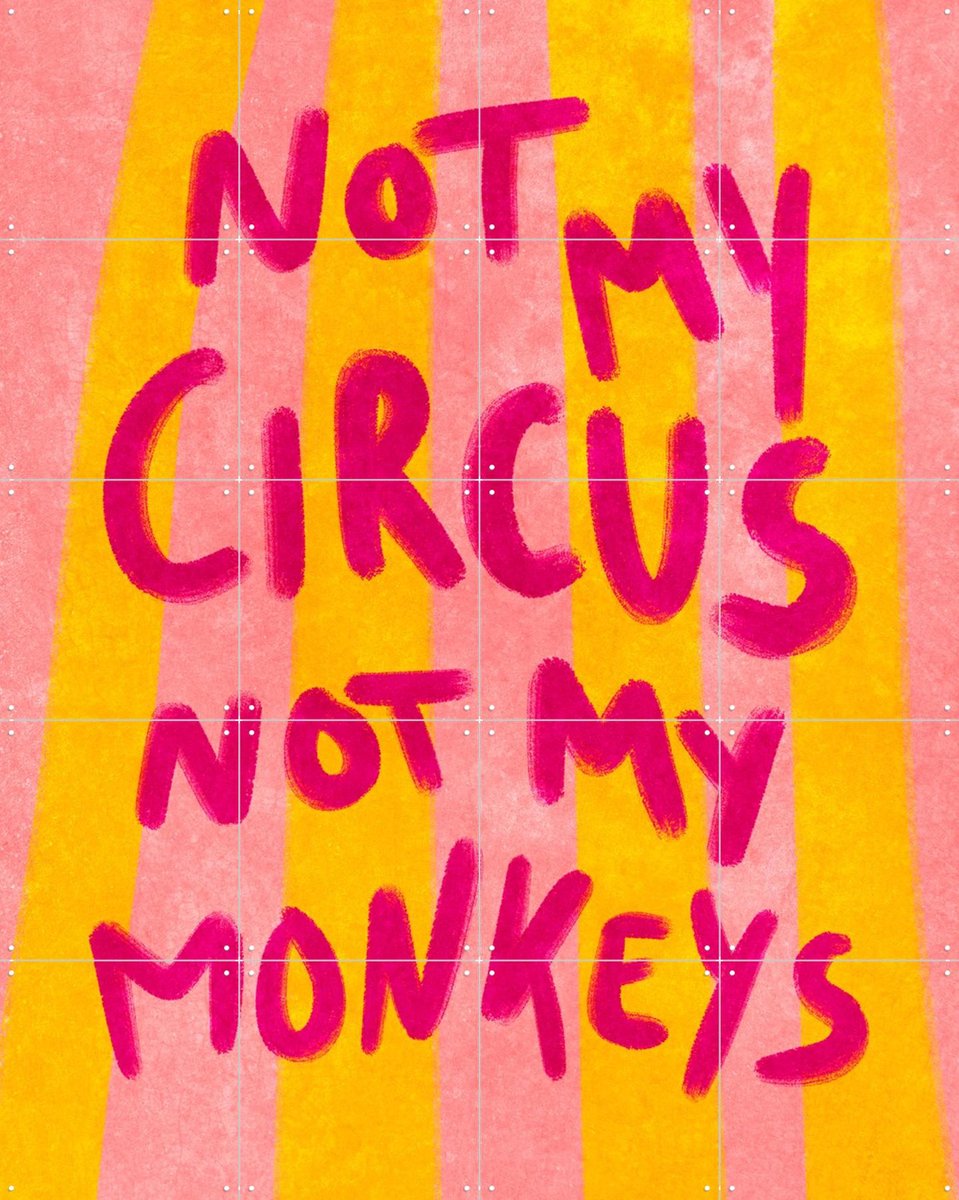 IXXI Not My Circus Not My Monkeys, Raissa Oltmanns - 80 x 100 cm - Gratis ophangtool - Grote wanddecoratie en posters - Typografie, Grafisch Ontwerp