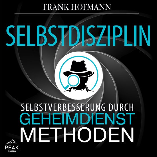 Selbstdisziplin: Selbstverbesserung durch Geheimdienstmethod ... - cover