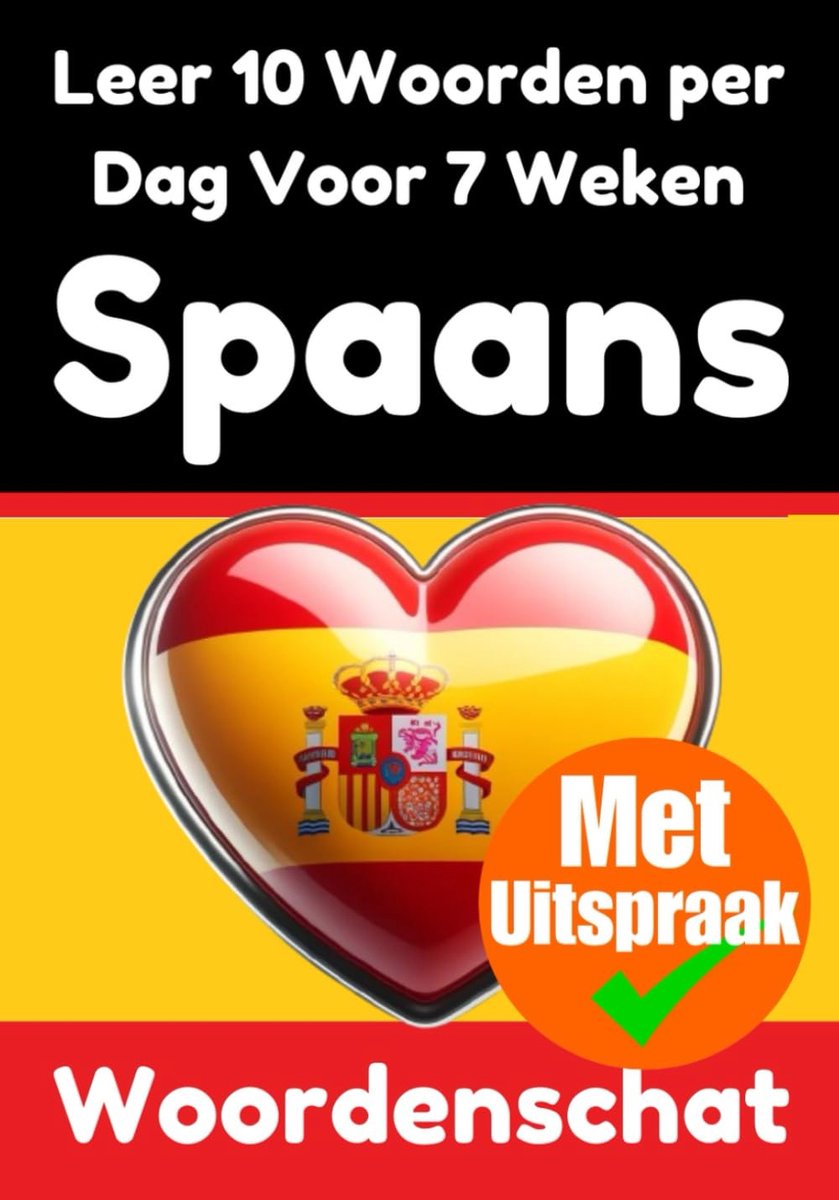 Spaanse Woordentrainer - Dagelijkse Uitdaging - Spaans Leren - 7 Weken Programma - 113 Pagina's
