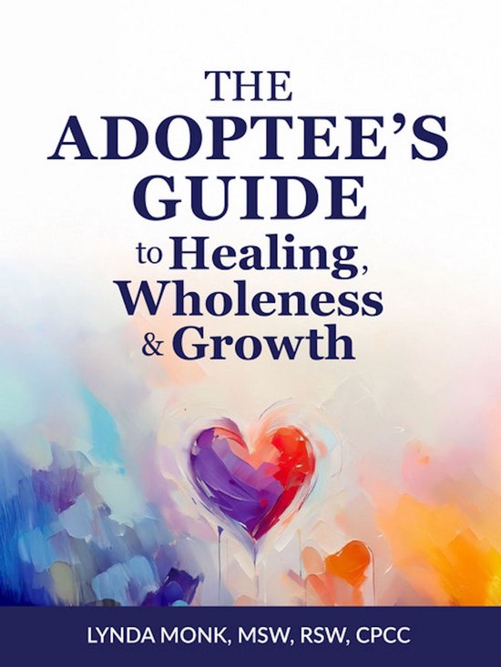 The Adoptee’s Guide to Healing, Wholeness & Growth - cover