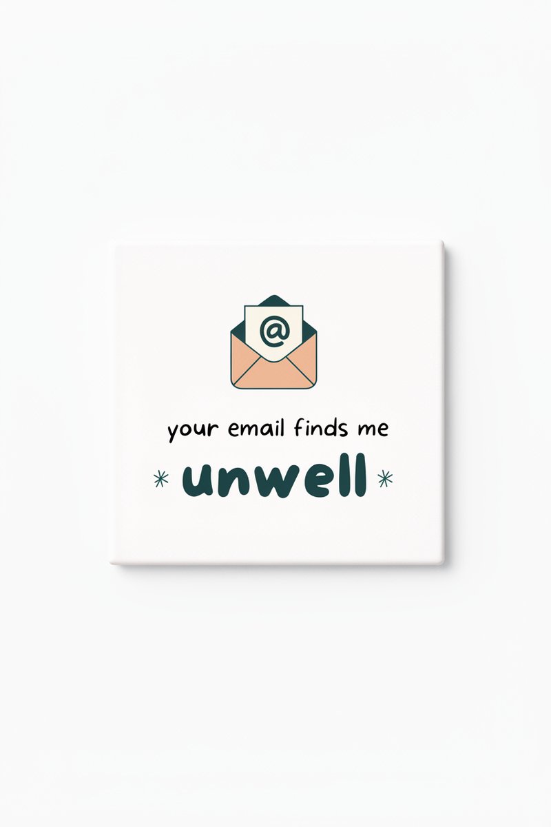 Bedruk King Grappige Email Quote Keramische Tegel – Your Email Finds Me Unwell Kantoor Humor Decoratieve Cadeau Tegel Wit