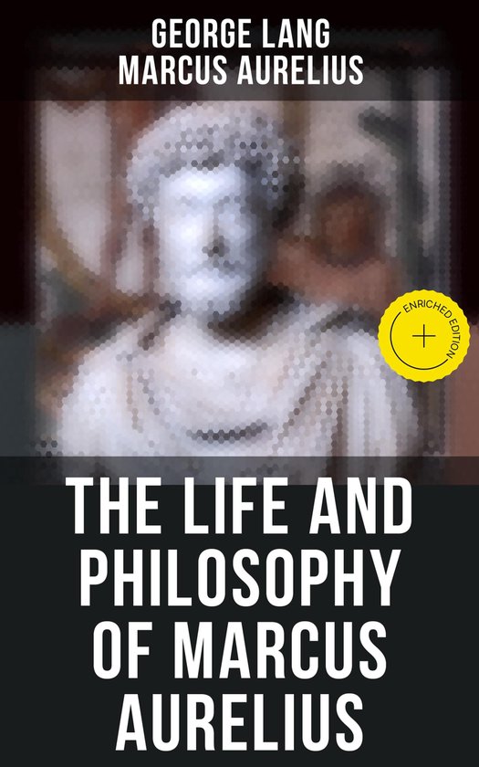 The Life and Philosophy of Marcus Aurelius - cover