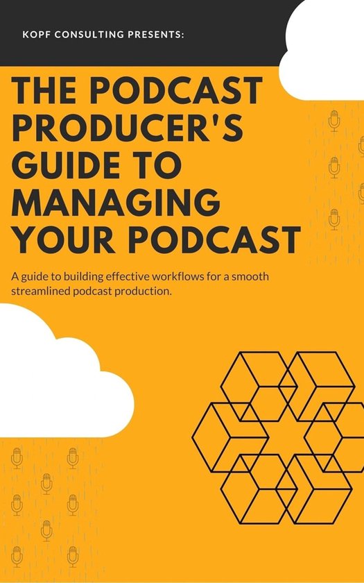 The Podcast Producer's Guide to Managing Your Podcast - cover