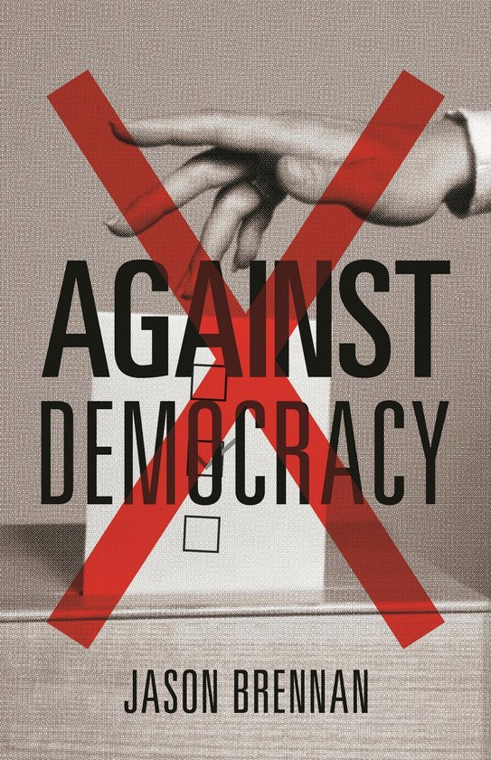 Boekomslag "Against Democracy" met een rode X over een hand die een stembiljet in een stembus doet.