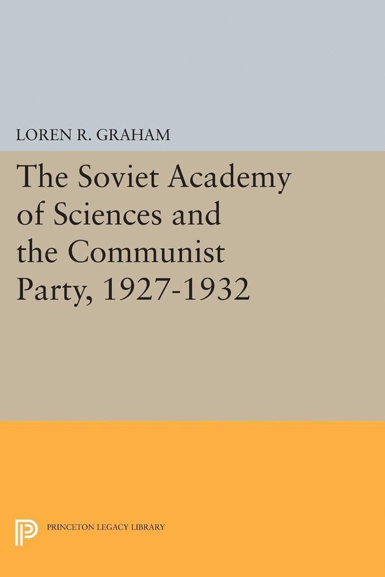 The Soviet Academy of Sciences and the Communist Party, 1927 ... - cover