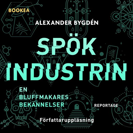 Spökindustrin : reportage - en bluffmakares bekännelser - cover