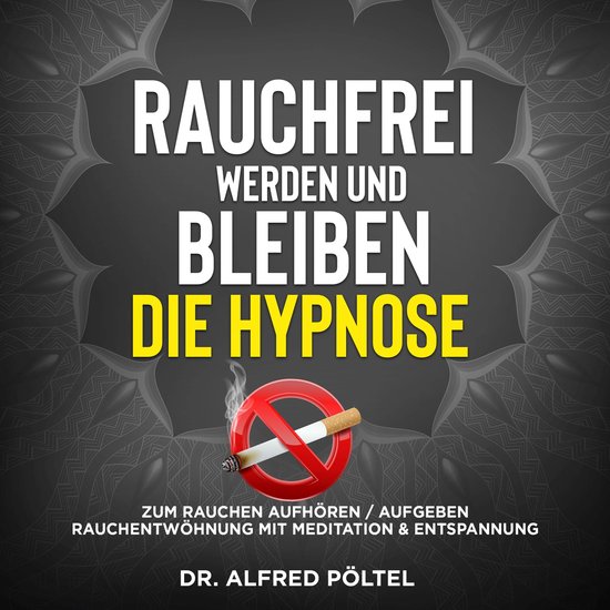 Rauchfrei werden und bleiben - die Hypnose - cover