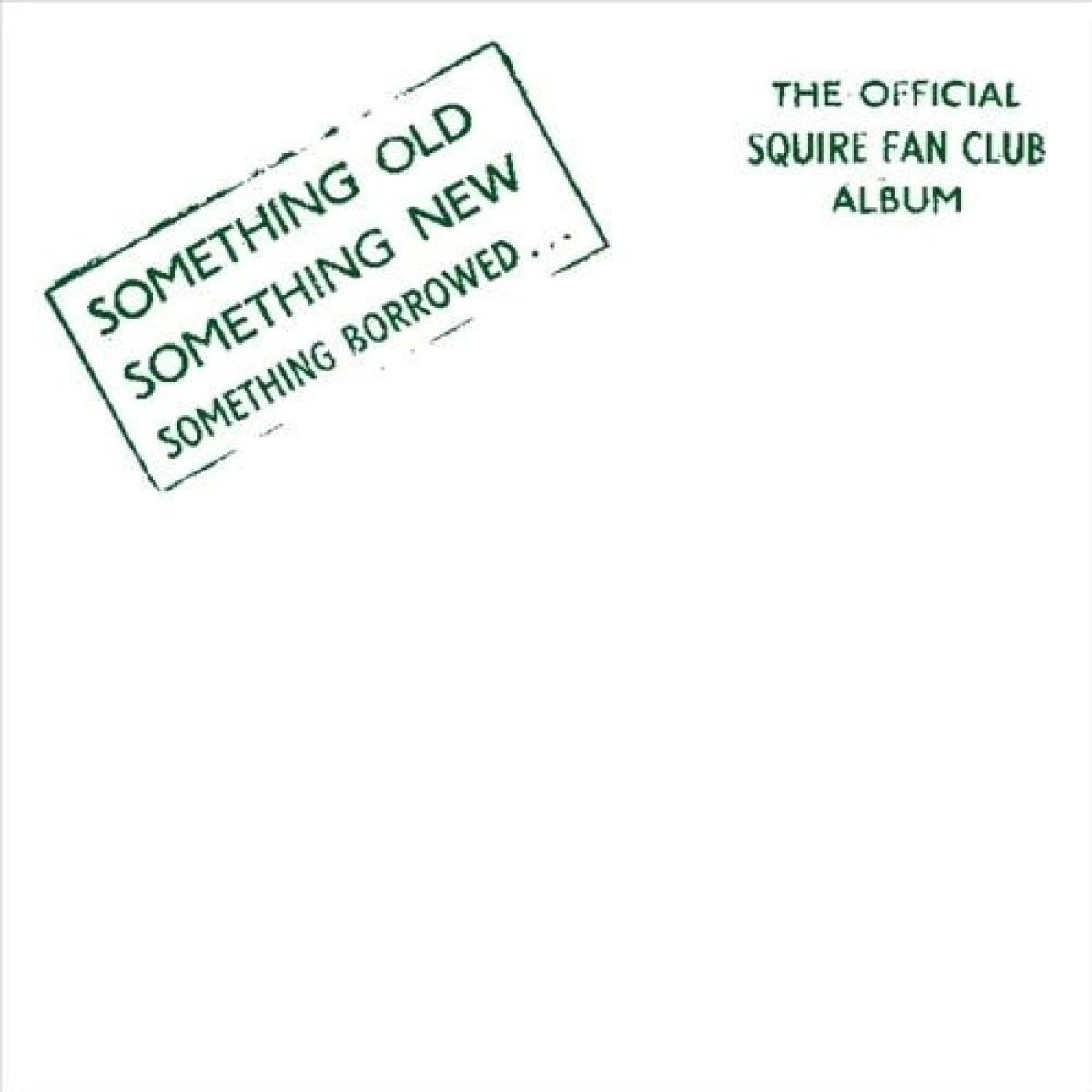 Something Old Something New Something Borrowed: The Official Squire Fan Club Album