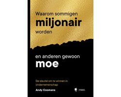 Waarom sommigen miljonair worden en anderen gewoon moe