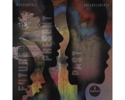 Irreversible Entanglements - Future Present Past (LP)