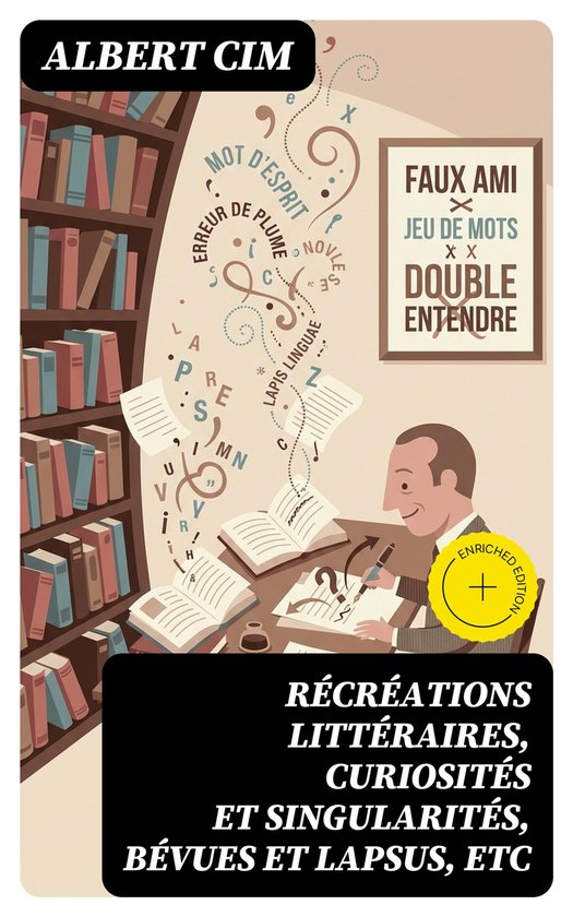 Récréations littéraires, curiosités et singularités, bévues et lapsus, etc