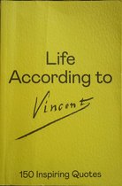 Life According to Vincent - 150 Inspiring Quotes