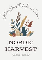 Nordic Harvest: A Culinary Journey Through Autumn in Scandinavia